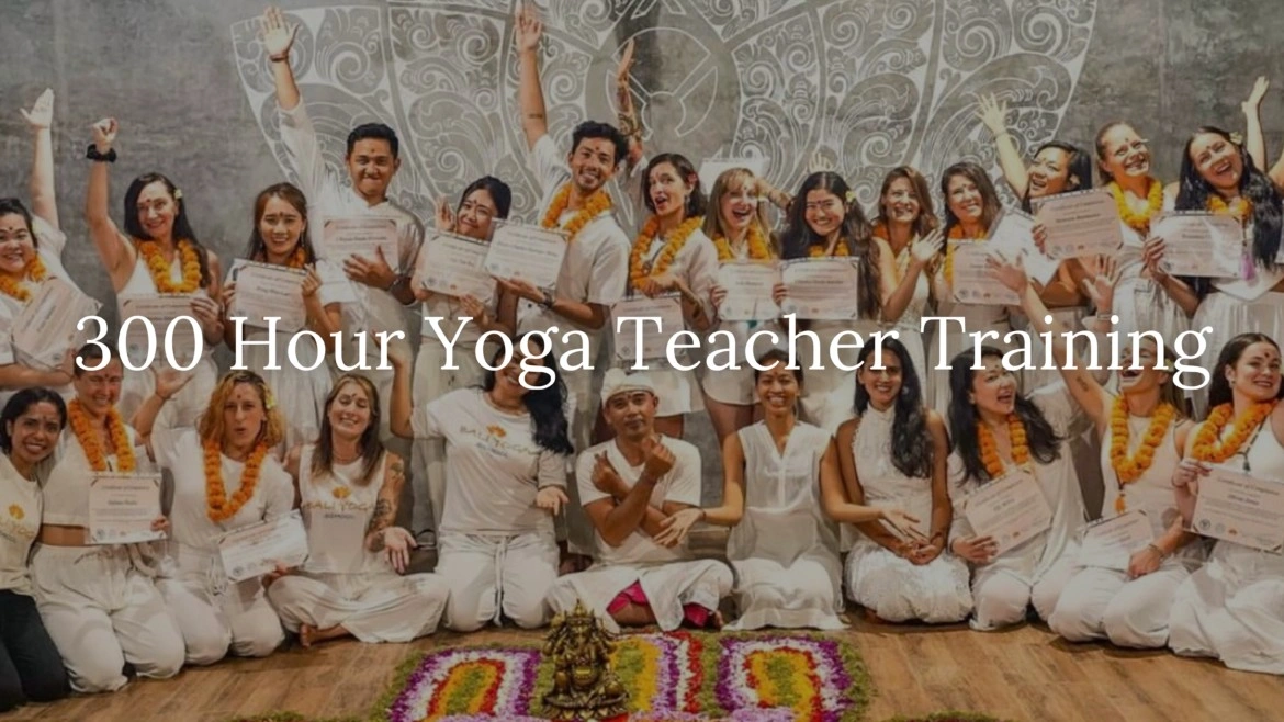 300 Hour Yoga Teacher Training