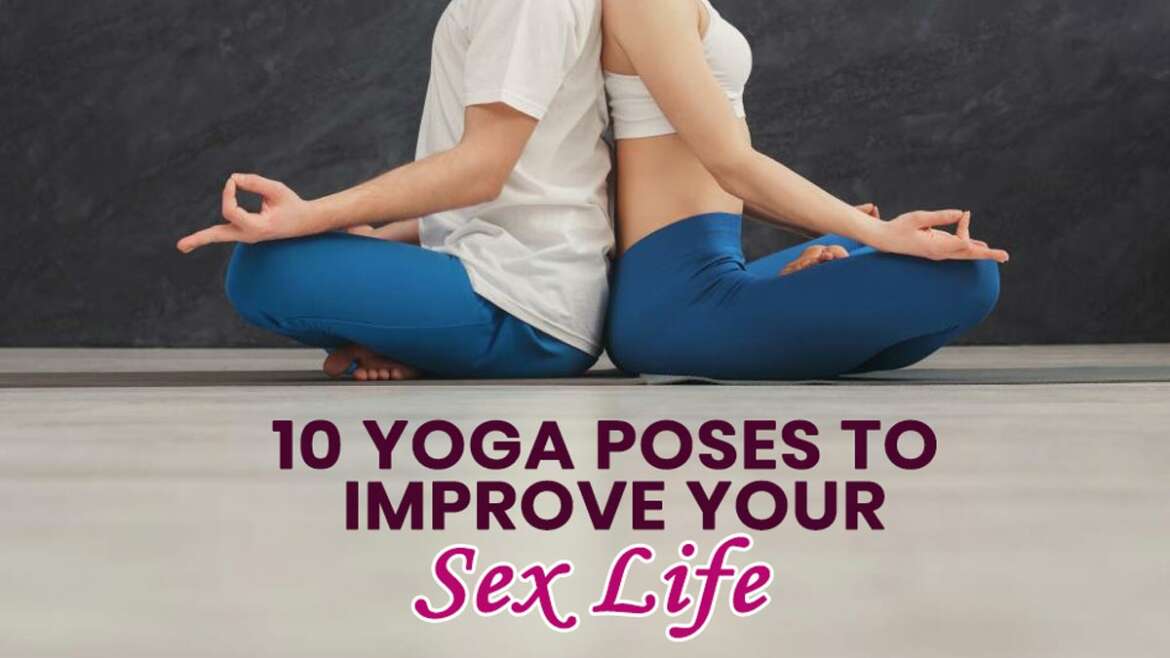 10 yoga poses that help you to improve sex life