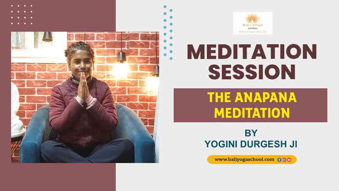 Meditation Session The Anapana Meditation By Yogini Durgesh Ji - Bali Yoga school