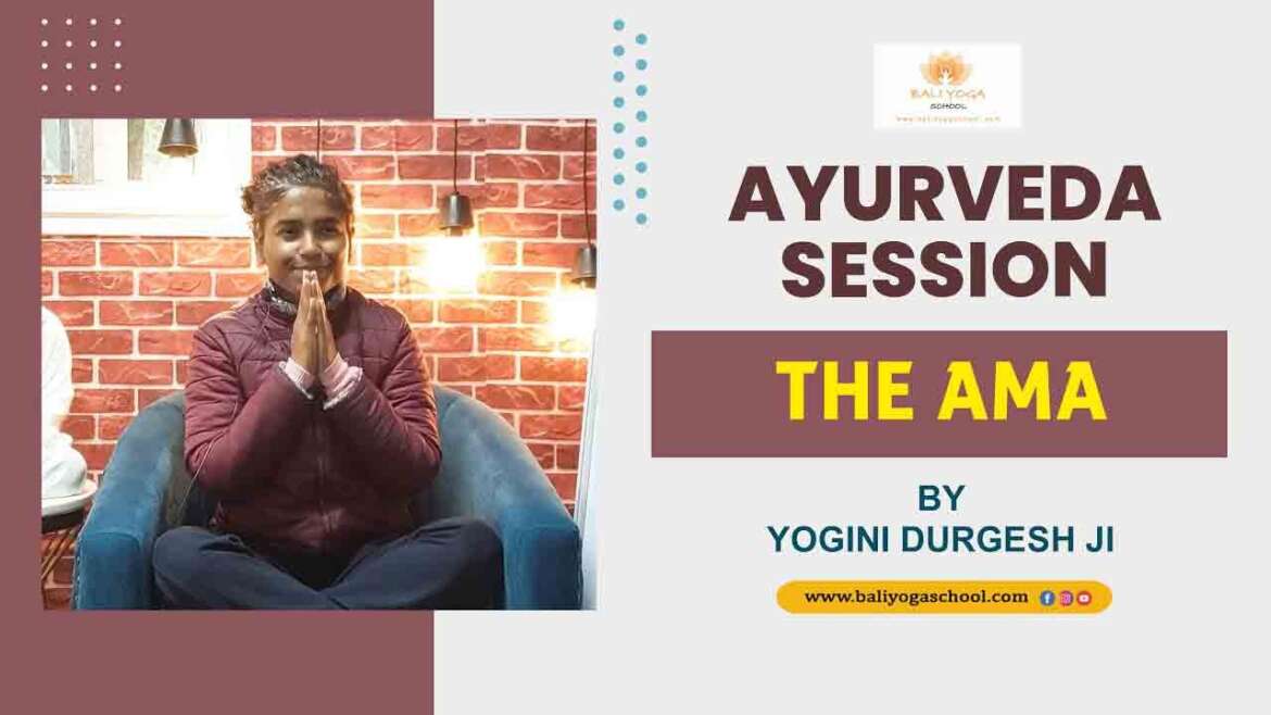 Ayurveda Session The Ama By Yogini Durgesh Ji - Bali Yoga School