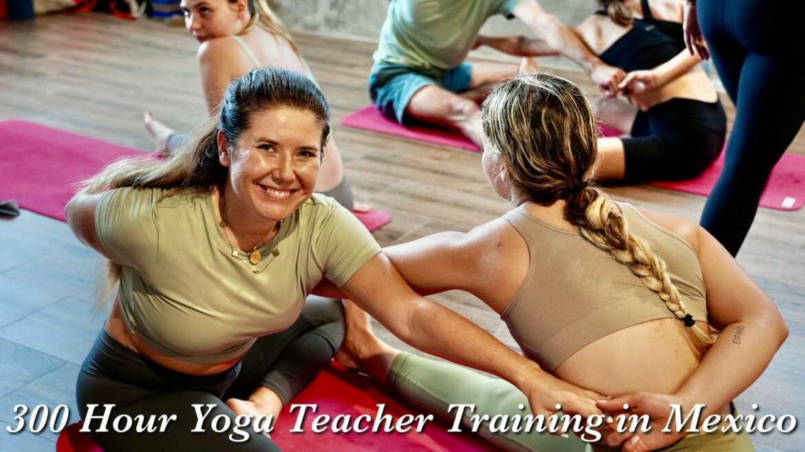 300 Hour Yoga Teacher Training in Mexico