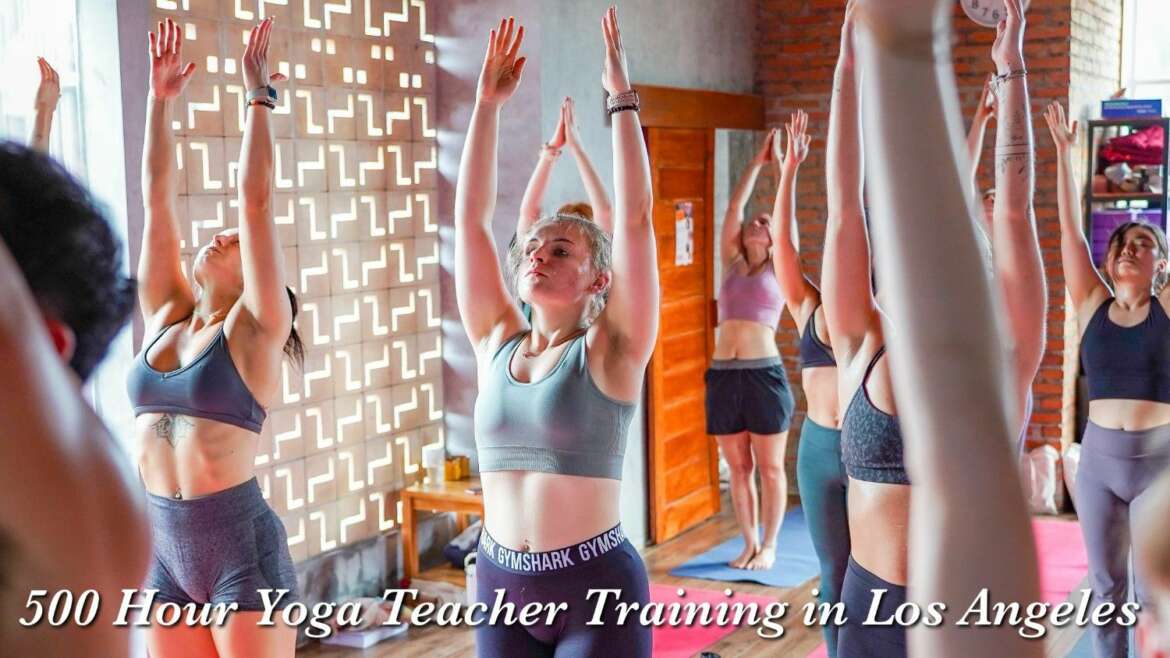 500 Hour Yoga Teacher Training in Los Angeles