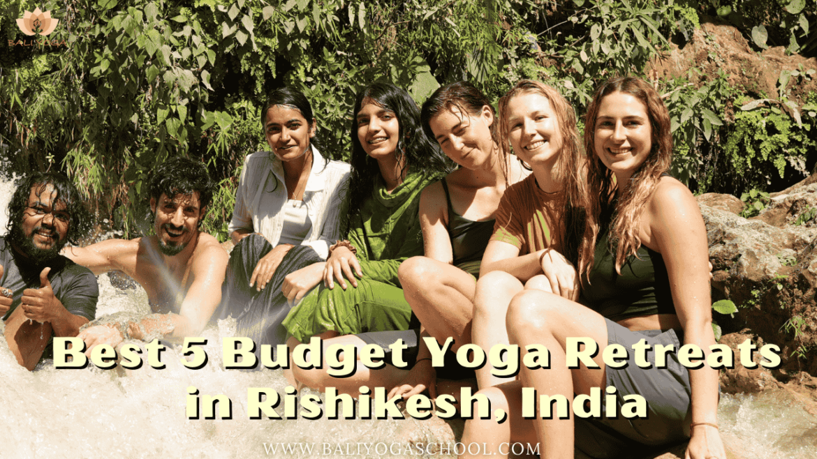 BEST 5 BUDGET YOGA RETREARTS IN RISHIKESH