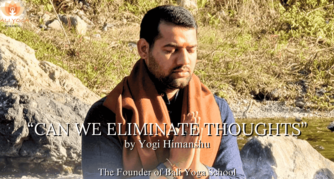 Can we eliminate thoughts - Bali Yoga School | Yogi Himanshu