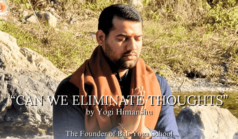 Can we eliminate thoughts - Bali Yoga School | Yogi Himanshu