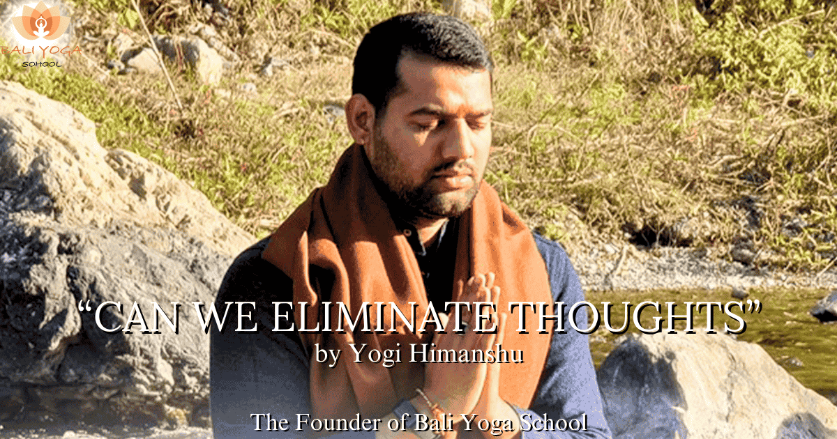 Can we eliminate thoughts - Bali Yoga School | Yogi Himanshu