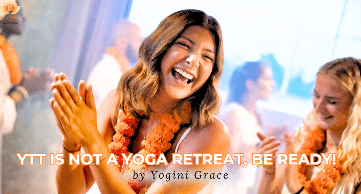 YTT is not a retreat - Bali Yoga School Student Review