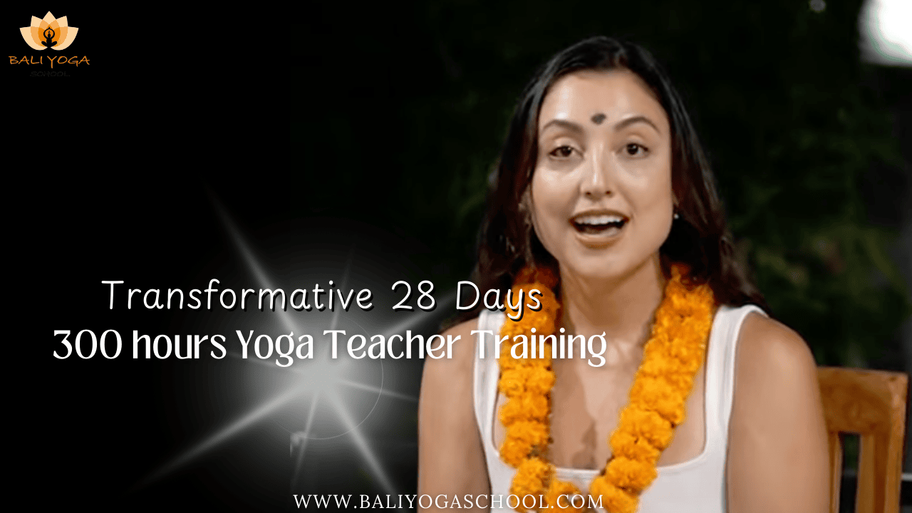 transformative 28 days - 300 hour yoga teacher training in Bali Yoga School