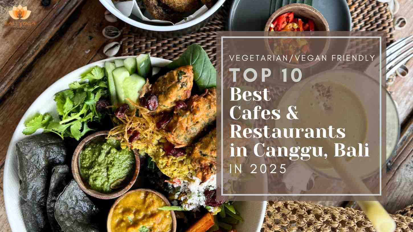 top 10 best cafes and restaurants in Canggu Bali 2025