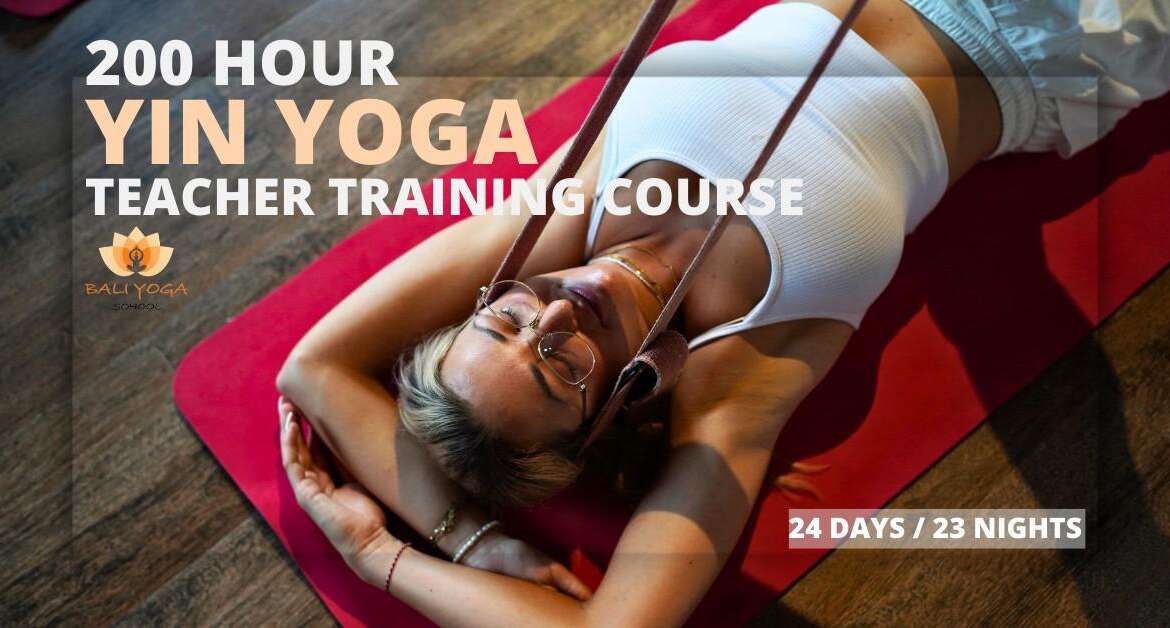 200 Hour Yin Yoga Teacher Training in Canggu Bali