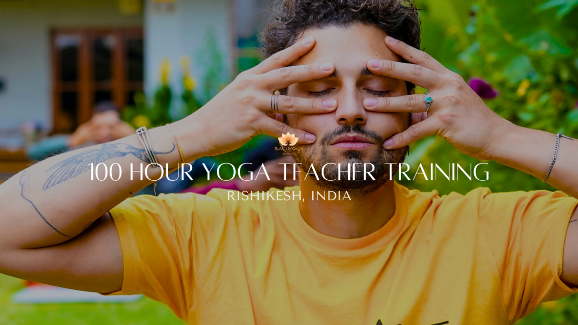 100 Hour Yoga Teacher Training in Rishikesh India
