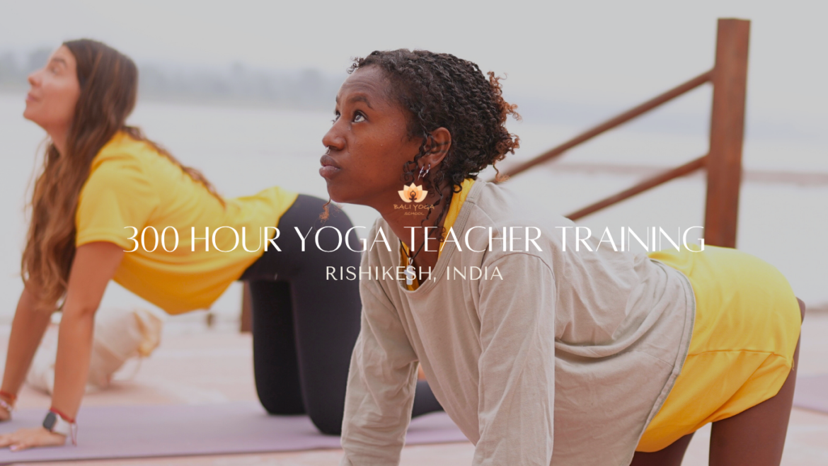 300 Hour Yoga Teacher Training in Rishikesh India