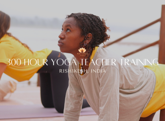 300 Hour Yoga Teacher Training in Rishikesh India
