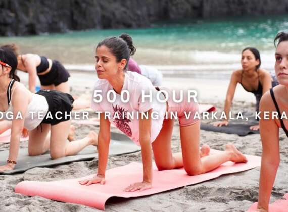 500 Hour Yoga Teacher Training in Varkala, Kerala, India