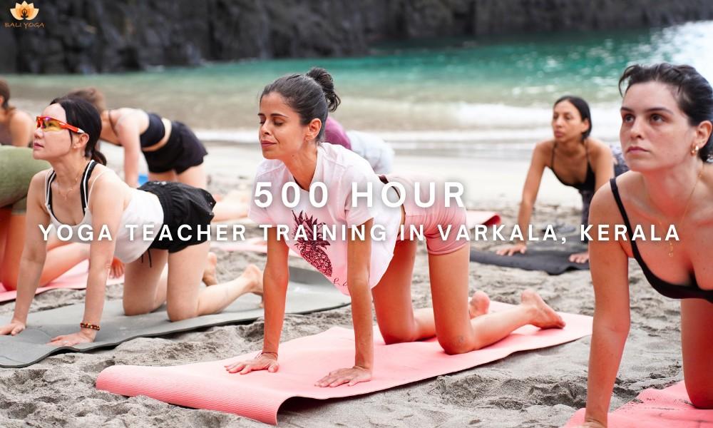 500 hour yoga teacher training in Varkala Kerala India
