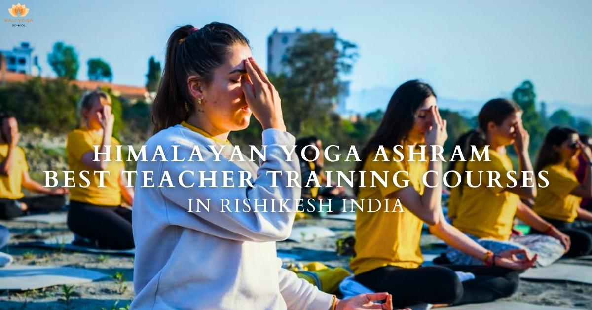 Himalayan Yoga Ashram Best Teacher Training Courses In Rishikesh India