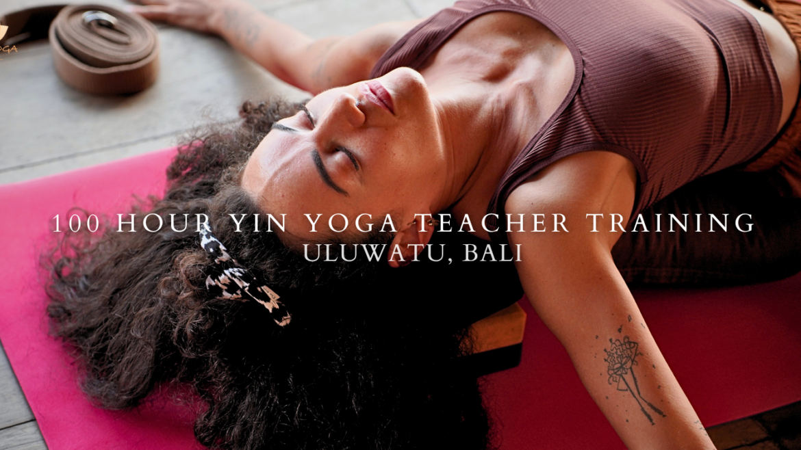 100 Hour Yin Yoga Teacher Training in Uluwatu Bali