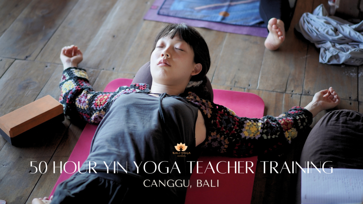 50 Hour Yin Yoga Teacher Training in Canggu Bali