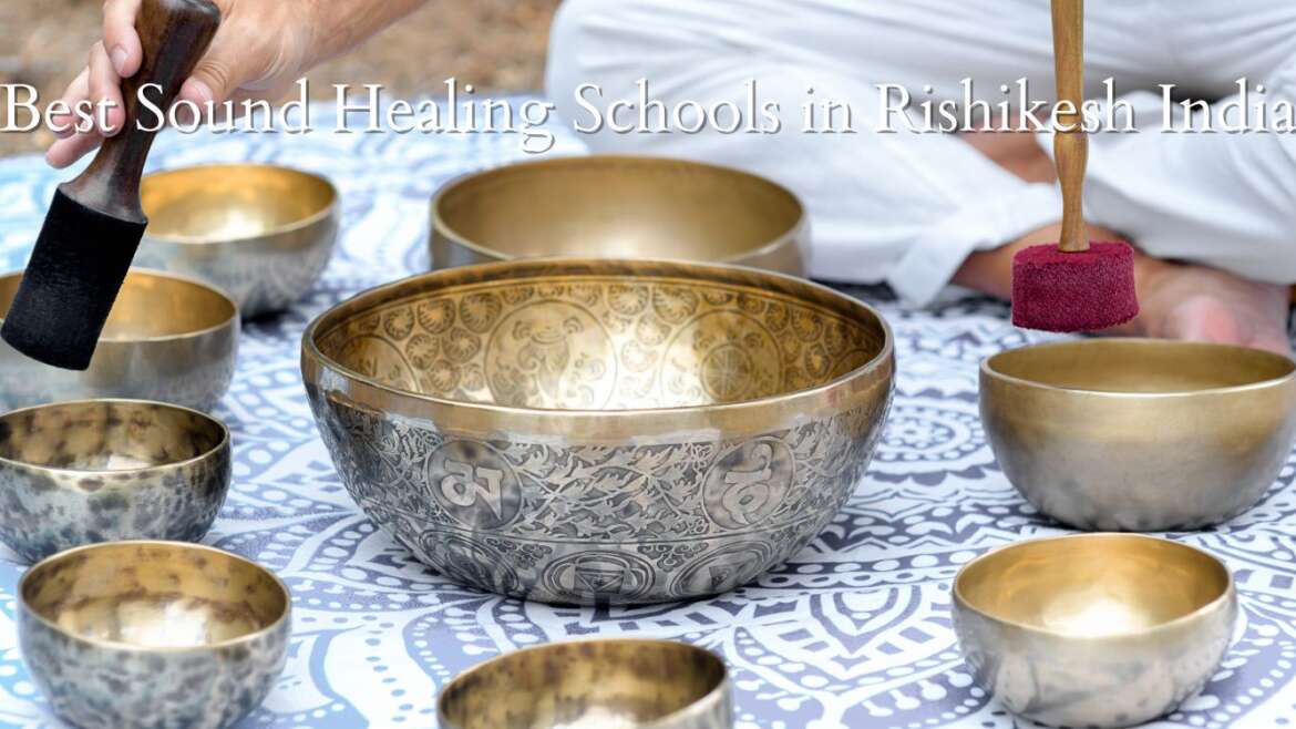 Best Sound Healing Schools in Rishikesh India