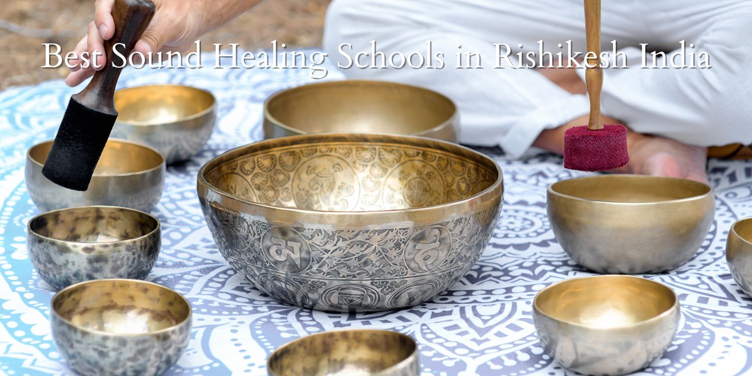 Best Sound Healing Schools in Rishikesh India