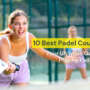 10 Best Padel Courts in Bali: Your Ultimate Guide to Playing Padel